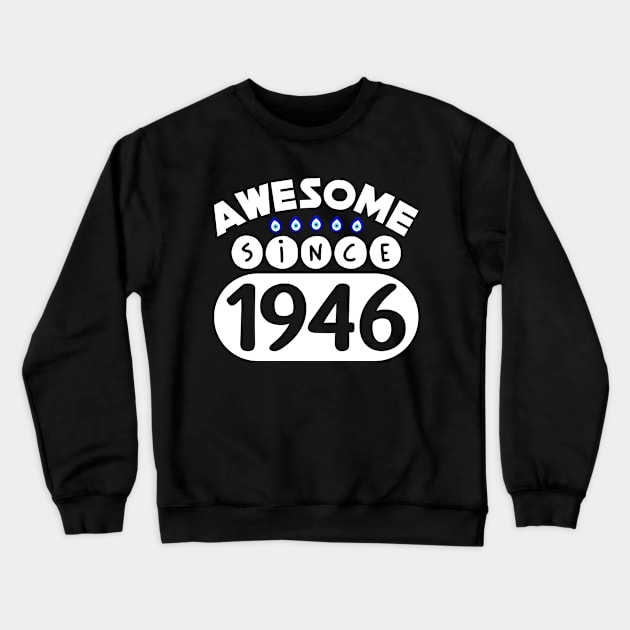 Awesome Since 1946 Crewneck Sweatshirt by colorsplash